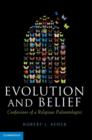 Evolution and Belief : Confessions of a Religious Paleontologist - Book