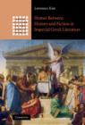 Homer between History and Fiction in Imperial Greek Literature - Book