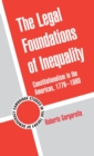 The Legal Foundations of Inequality : Constitutionalism in the Americas, 1776-1860 - Book