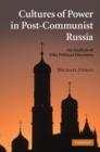Cultures of Power in Post-Communist Russia : An Analysis of Elite Political Discourse - Book