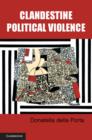 Clandestine Political Violence - Book