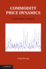 Commodity Price Dynamics : A Structural Approach - Book