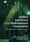 Politics and Power in the Multinational Corporation : The Role of Institutions, Interests and Identities - Book