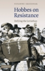 Hobbes on Resistance : Defying the Leviathan - Book