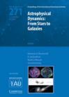 Astrophysical Dynamics (IAU S271) : From Stars to Galaxies - Book