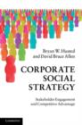 Corporate Social Strategy : Stakeholder Engagement and Competitive Advantage - Book