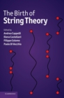 The Birth of String Theory - Book