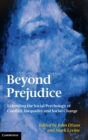 Beyond Prejudice : Extending the Social Psychology of Conflict, Inequality and Social Change - Book