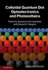 Colloidal Quantum Dot Optoelectronics and Photovoltaics - Book