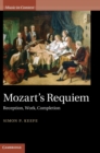 Mozart's Requiem : Reception, Work, Completion - Book