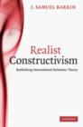 Realist Constructivism : Rethinking International Relations Theory - Book