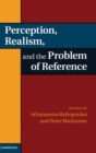 Perception, Realism, and the Problem of Reference - Book