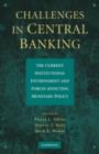 Challenges in Central Banking : The Current Institutional Environment and Forces Affecting Monetary Policy - Book