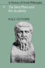 A History of Greek Philosophy: Volume 5, The Later Plato and the Academy - Book