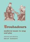 Troubadours : Medieval Music to Sing and Play - Book