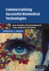 Commercializing Successful Biomedical Technologies : Basic Principles for the Development of Drugs, Diagnostics and Devices - Book
