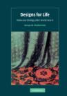 Designs for Life : Molecular Biology after World War II - Book