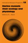 Marine Mussels : Their Ecology and Physiology - Book
