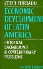 Economic Development of Latin America : Historical Background and Contemporary Problems - Book