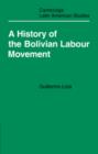 A History of the Bolivian Labour Movement 1848-1971 - Book