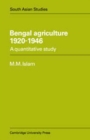 Bengal Agriculture 1920-1946 : A Quantitative Study - Book