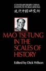 Mao Tse-Tung in the Scales of History : A Preliminary Assessment Organized by the China Quarterly - Book