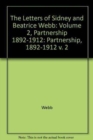 The Letters of Sidney and Beatrice Webb: Volume 2, Partnership 1892-1912 - Book