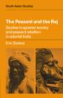 The Peasant and the Raj : Studies in Agrarian Society and Peasant Rebellion in Colonial India - Book