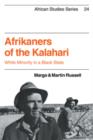Afrikaners of the Kalahari : White Minority in a Black State - Book