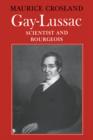 Gay-Lussac : Scientist and Bourgeois - Book