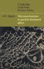 Micromechanisms in Particle-Hardened Alloys - Book