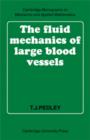 The Fluid Mechanics of Large Blood Vessels - Book