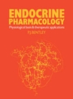 Endocrine Pharmacology : Physiological Basis and Therapeutic Applications - Book