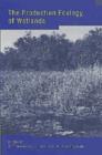 The Production Ecology of Wetlands : The IBP Synthesis - Book