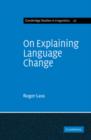 On Explaining Language Change - Book