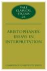 Aristophanes: Essays in Interpretation - Book