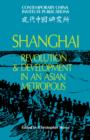 Shanghai : Revolution and Development in an Asian Metropolis - Book
