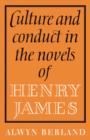 Culture and Conduct in the Novels of Henry James - Book