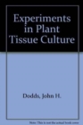 Experiments in Plant Tissue Culture - Book