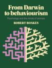 From Darwin to Behaviourism : Psychology and the Minds of Animals - Book