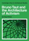 Bruno Taut and the Architecture of Activism - Book