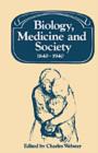 Biology, Medicine and Society 1840-1940 - Book
