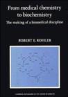 From Medical Chemistry to Biochemistry : The Making of a Biomedical Discipline - Book