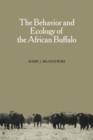 The Behavior and Ecology of the African Buffalo - Book
