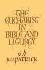 The Eucharist in Bible and Liturgy - Book