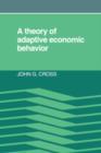A Theory of Adaptive Economic Behavior - Book