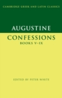 Augustine: Confessions Books V-IX - Book