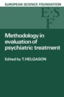Methodology in Evaluation of Psychiatric Treatment : Proceedings of a Workshop Held in Vienna 10-13 June 1981 - Book