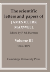 The Scientific Letters and Papers of James Clerk Maxwell: Volume 3, 1874-1879 - Book