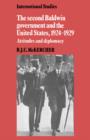 The Second Baldwin Government and the United States, 1924-1929 : Attitudes and Diplomacy - Book